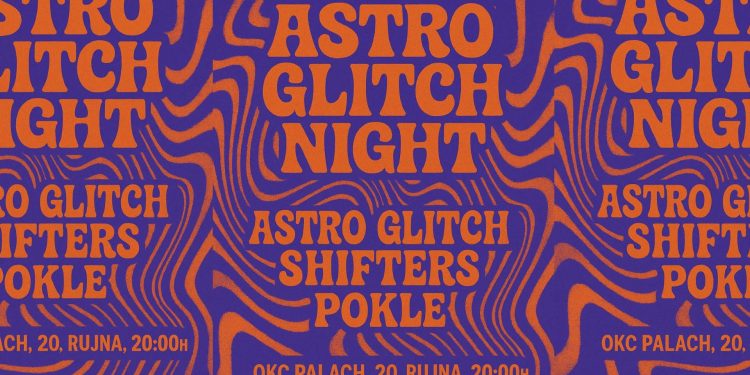Astro Glitch Night u Palachu: 20. rujna